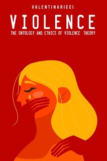 Front cover_The ontology and ethics of violence