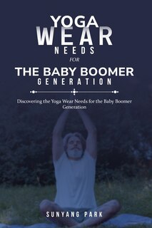 Front cover_Discovering the Yoga Wear Needs for the Baby Boomer Generation