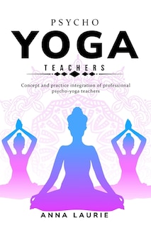 Front cover_Concept and practice integration of professional psycho-yoga teachers