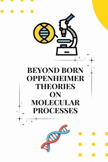 Front cover_Beyond born oppenheimer theories on molecular processes