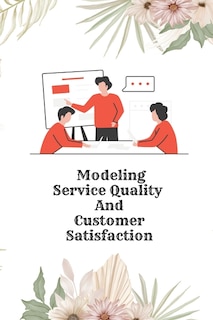 Front cover_Modeling Service Quality and Customer Satisfaction