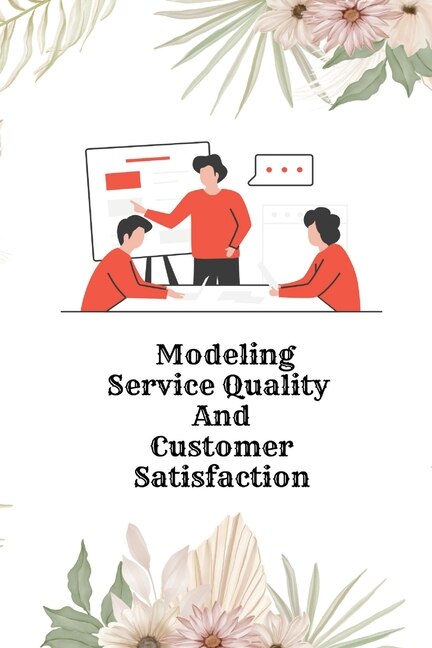 Front cover_Modeling Service Quality and Customer Satisfaction