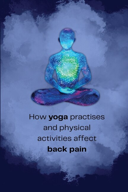 Front cover_How yoga practises and physical activities affect back pain