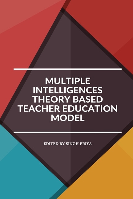 Front cover_Multiple intelligences theory based teacher education model