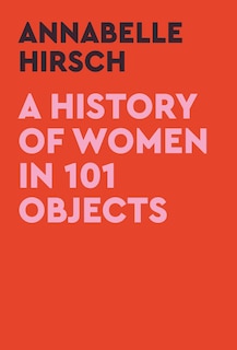 Front cover_A History of Women in 101 Objects