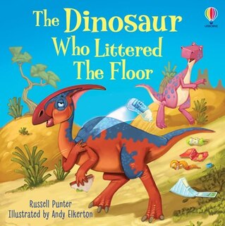 Front cover_The Dinosaur Who Littered the Floor