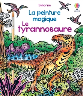 Front cover_Le tyrannosaure : La peinture magique