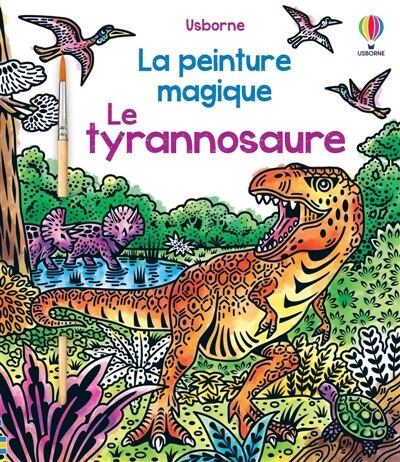 Front cover_Le tyrannosaure : La peinture magique