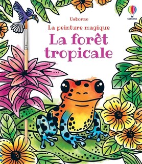Front cover_La forêt tropicale : La peinture magique