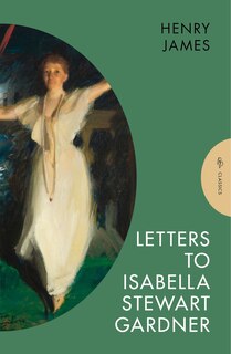 Front cover_Letters to Isabella Stewart Gardner