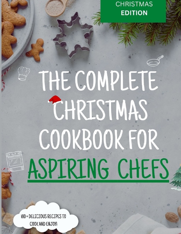 Front cover_The Complete Christmas Cookbook for Aspiring Chefs