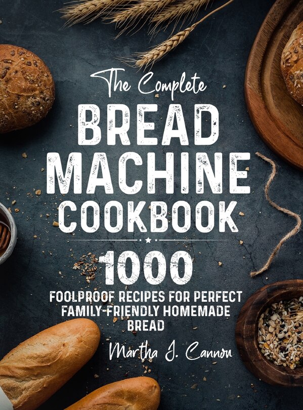 Front cover_The Complete Bread Machine Cookbook