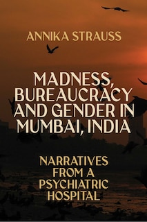 Couverture_Madness, Bureaucracy and Gender in Mumbai, India