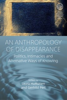 Front cover_An Anthropology of Disappearance