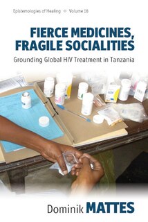 Front cover_Fierce Medicines, Fragile Socialities