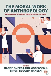 Front cover_The Moral Work of Anthropology