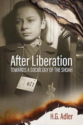 After Liberation: Toward a Sociology of the Shoah<br/>Selected Essays