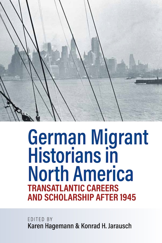 Front cover_German Migrant Historians in North America