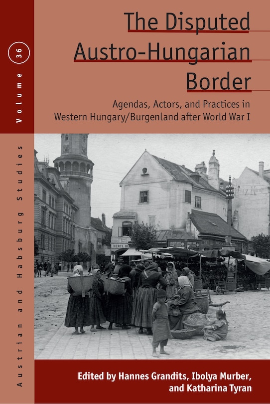 Front cover_The Disputed Austro-Hungarian Border