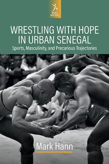Couverture_Wrestling with Hope in Urban Senegal