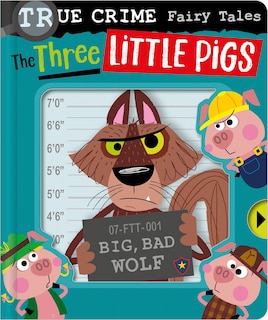 Couverture_True Crime Fairy Tales the Three Little Pigs