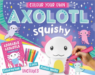 Front cover_Colour Your Own Axolotl Squishy