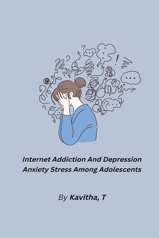 Couverture_Internet Addiction And Depression Anxiety Stress Among Adolescents