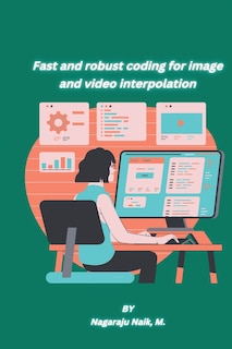 Couverture_Fast and robust coding for image and video interpolation