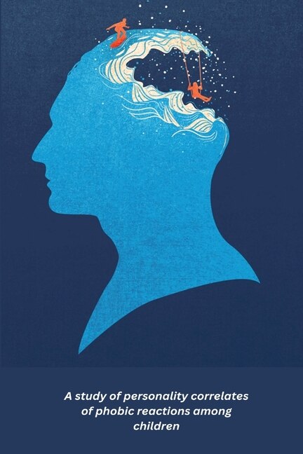 Front cover_A study of personality correlates of phobic reactions among children
