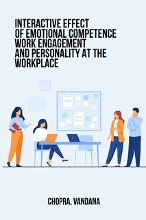 Couverture_Interactive Effects of Emotional Competence, Work Engagement and Personality at the Workplace