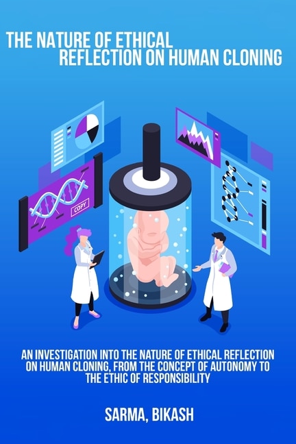Couverture_An investigation into the nature of ethical reflection on human cloning, from the concept of autonomy to the ethic of responsibility