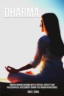 Couverture_Understanding Dharma with a Special Context and Philosophical Assessment during the Indian Renaissance