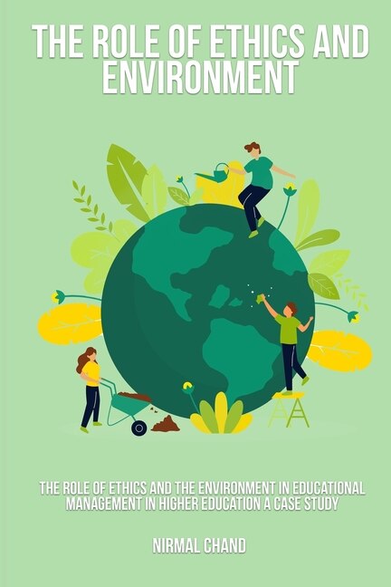 Front cover_The Role of Ethics and the Environment in Educational Management in Higher Education A Case Study