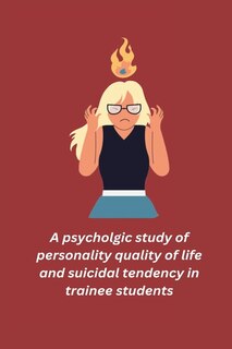 Couverture_A psycholgic study of personality quality of life and suicidal tendency in trainee students