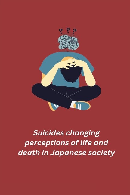 Couverture_Suicides changing perceptions of life and death in Japanese society