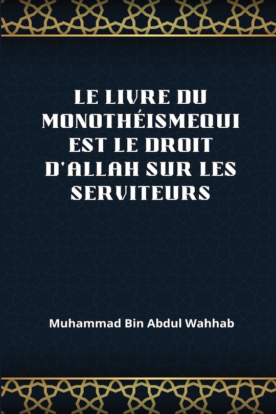 Couverture_Le Livre Du Monothéismequi Est Le Droit d'Allah Sur Les Serviteurs