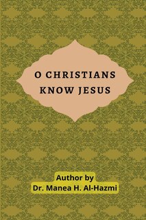 Front cover_O Christians Know Jesus