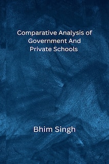 Front cover_Comparative Analysis of Government And Private Schools