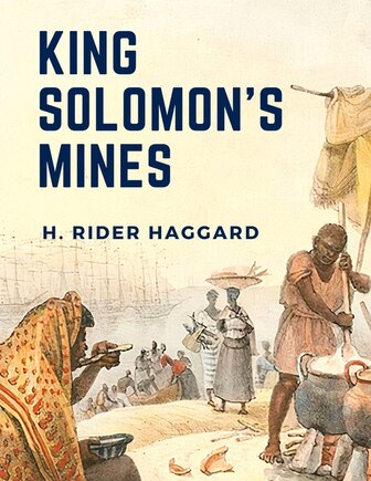 King Solomon's Mines: A Survival Story About Three Guys Trekking Across Southern Africa