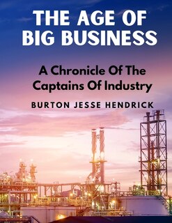 Front cover_The Age Of Big Business
