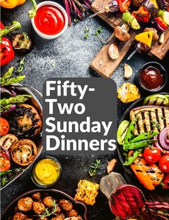Front cover_Fifty-Two Sunday Dinners