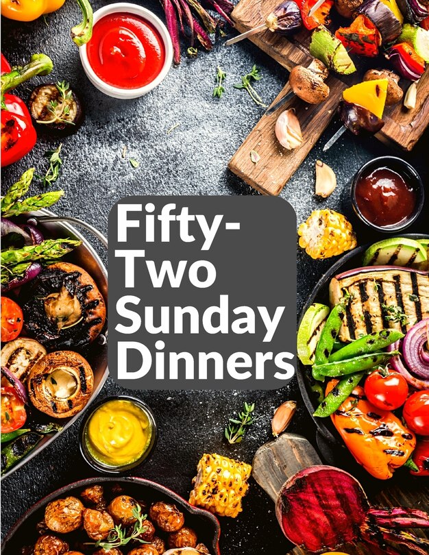 Front cover_Fifty-Two Sunday Dinners