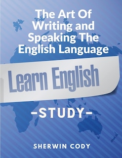 Couverture_The Art Of Writing and Speaking The English Language