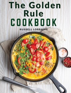 Front cover_The Golden Rule Cookbook