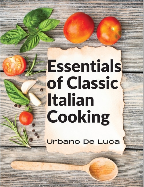 Front cover_Essentials of Classic Italian Cooking