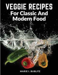 Front cover_Veggie Recipes For Classic And Modern Food