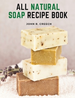 Couverture_All Natural Soap Recipe Book