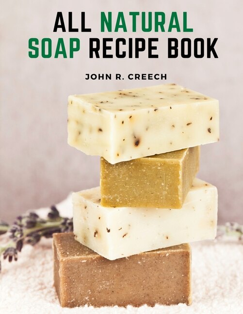 Couverture_All Natural Soap Recipe Book