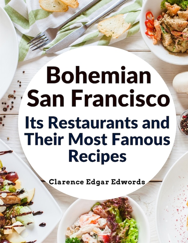 Couverture_Bohemian San Francisco - Its Restaurants and Their Most Famous Recipes