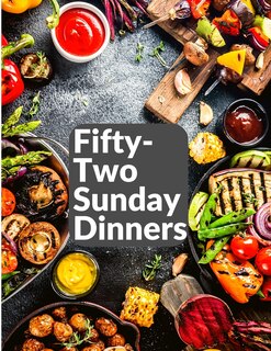 Front cover_Fifty-Two Sunday Dinners
